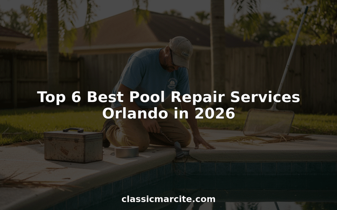 Top 6 Best Pool Repair Services Orlando in 2026