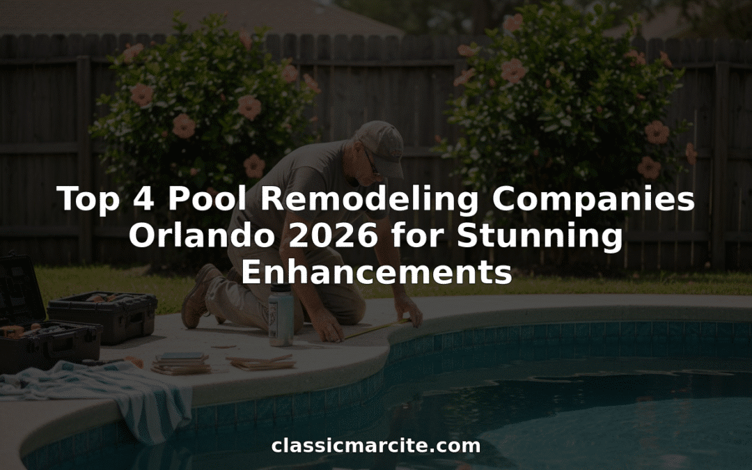 Top 4 Pool Remodeling Companies Orlando 2026 for Stunning Enhancements